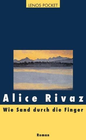 Wie Sand durch die Finger von Hediger,  Markus, Rivaz,  Alice