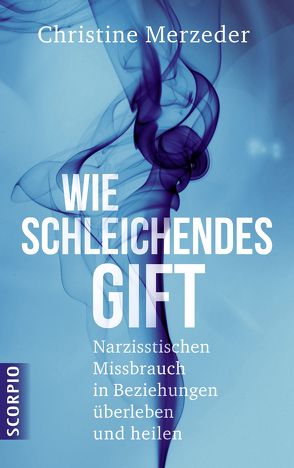 Wie schleichendes Gift von Merzeder,  Christine