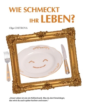 Wie schmeckt Ihr Leben? von Chitrova,  Olga
