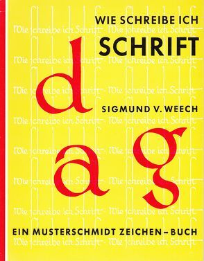 Wie schreibe ich Schrift? von Weech,  Sigmund von