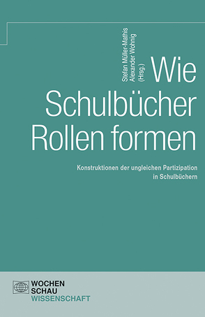 Wie Schulbücher Rollen formen von Müller-Mathis,  Stefan, Wohnig,  Alexander