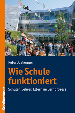 Wie Schule funktioniert von Brenner,  Peter J.