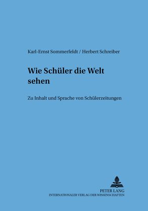 Wie Schüler die Welt sehen von Schreiber,  Herbert, Sommerfeldt,  Karl-Ernst