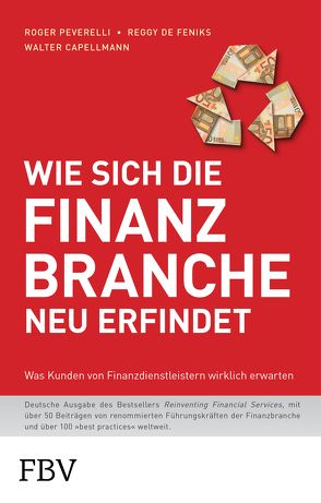 Wie sich die Finanzbranche neu erfindet von Capellmann,  Walter, de Feniks,  Reggy, Peverelli,  Roger