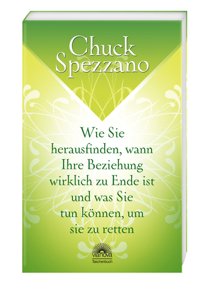 Wie Sie herausfinden, wann Ihre Beziehung wirklich zu Ende ist, und was Sie tun können, um sie zu retten von Spezzano,  Chuck