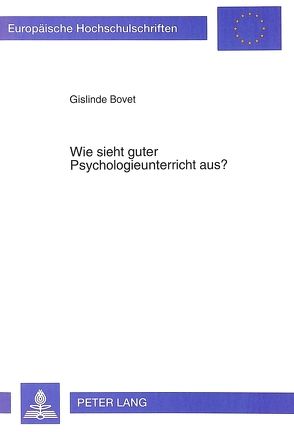 Wie sieht guter Psychologieunterricht aus? von Bovet,  Gislinde