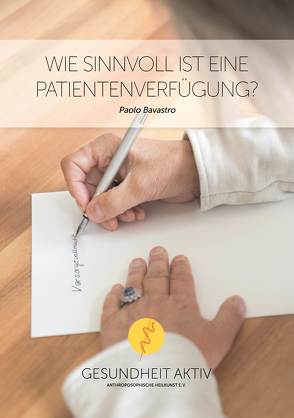 Wie sinnvoll ist eine Patientenverfügung? von Bavastro,  Paolo