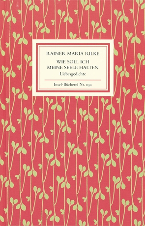 Wie soll ich meine Seele halten von Rilke,  Rainer Maria, Unseld,  Siegfried