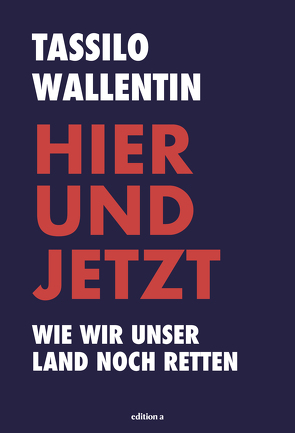 Hier und jetzt von Wallentin,  Tassilo