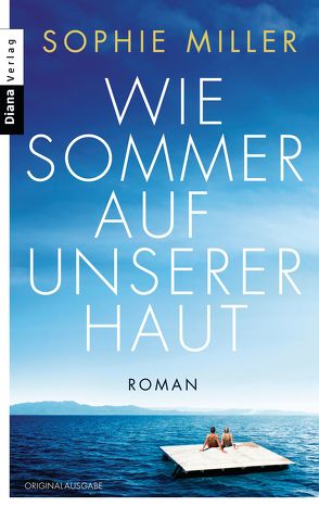 Wie Sommer auf unserer Haut von Miller,  Sophie