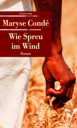 Wie Spreu im Wind von Condé,  Maryse, Wittmann,  Uli