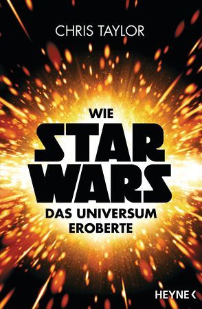 Wie Star Wars das Universum eroberte von Nagula,  Michael, Taylor,  Chris