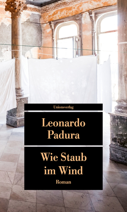 Wie Staub im Wind von Kultzen,  Peter, Padura,  Leonardo