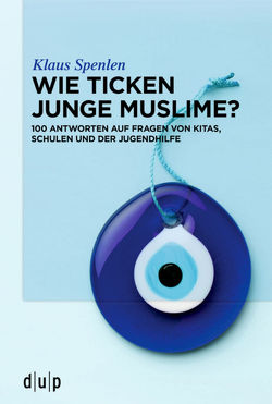 Wie ticken junge Muslime? von Spenlen,  Klaus