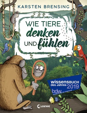 Wie Tiere denken und fühlen von Brensing,  Karsten, Renger,  Nikolai