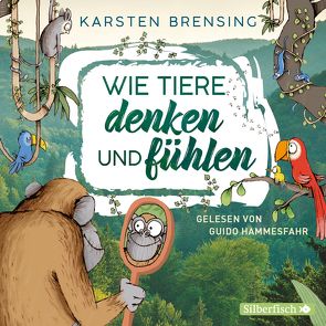 Wie Tiere denken und fühlen von Brensing,  Karsten, Hammesfahr,  Guido