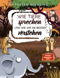 Wie Tiere sprechen – und wie wir sie besser verstehen von Brensing,  Karsten, Renger,  Nikolai