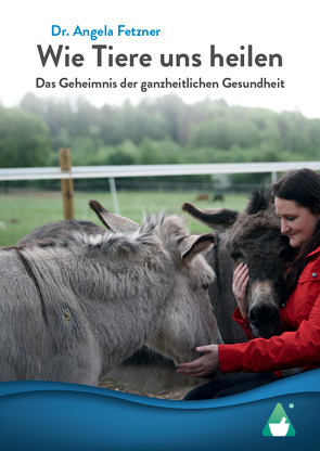 Wie Tiere uns heilen von AchielVerlag, Fetzner,  Dr. Angela