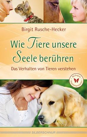 Wie Tiere unsere Seele berühren von Rusche-Hecker,  Birgit