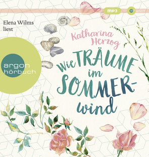 Wie Träume im Sommerwind von Herzog,  Katharina, Wilms,  Elena