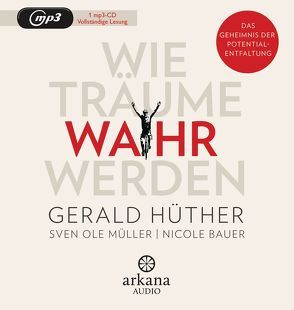 Wie Träume wahr werden von Bauer,  Nicole, Heynold,  Helge, Hüther,  Gerald, Müller,  Sven Ole, Pessler,  Olaf