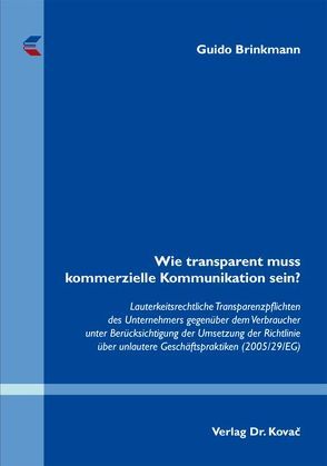 Wie transparent muss kommerzielle Kommunikation sein? von Brinkmann,  Guido