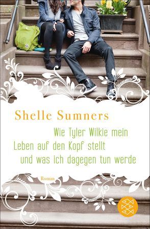 Wie Tyler Wilkie mein Leben auf den Kopf stellt und was ich dagegen tun werde von Schaefer,  Stefanie, Sumners,  Shelle