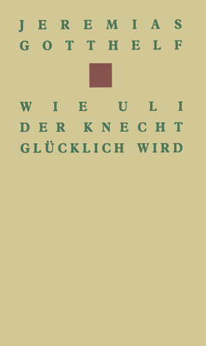 Wie Uli der Knecht glücklich wird von GOTTHELF