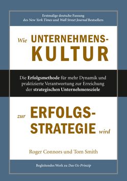 Wie Unternehmenskultur zur Erfolgsstrategie wird von Connors,  Roger, Smith,  Tom