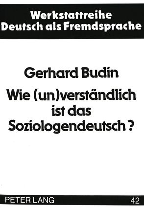 Wie (un)verständlich ist das Soziologendeutsch? von Budin,  Gerhard