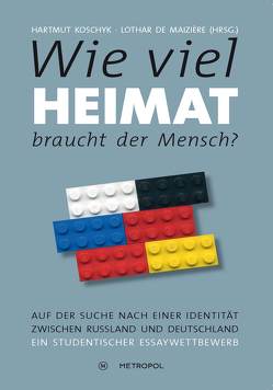 Wie viel Heimat braucht der Mensch? von de Maizière,  Lothar, Koschyk,  Hartmut