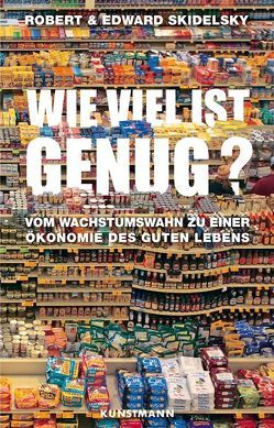 Wie viel ist genug? von Pfeiffer,  Thomas, Schäfer,  Ursel, Skidelsky,  Edward, Skidelsky,  Robert