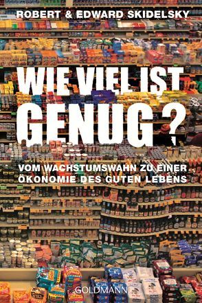 Wie viel ist genug? von Pfeiffer,  Thomas, Schäfer,  Ursel, Skidelsky,  Edward, Skidelsky,  Robert