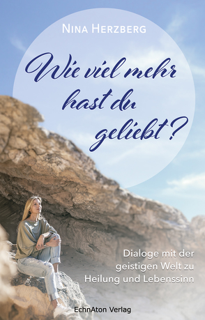 Wie viel mehr hast du geliebt? von Herzberg,  Nina