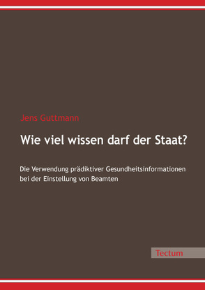 Wie viel wissen darf der Staat? von Guttmann,  Jens