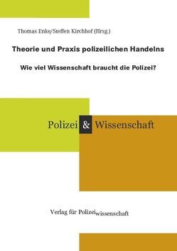 Wie viel Wissenschaft braucht die Polizei? von Enke,  Thomas, Kirchhof,  Steffen