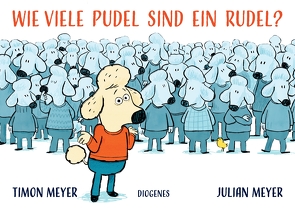 Wie viele Pudel sind ein Rudel? von Meyer,  Julian, Meyer,  Timon