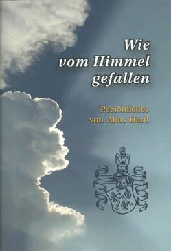 Wie vom Himmel gefallen von Hartl,  Alois