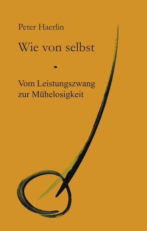 Wie von selbst. von Haerlin,  Peter