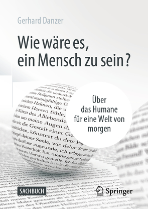 Wie wäre es, ein Mensch zu sein? von Danzer,  Gerhard