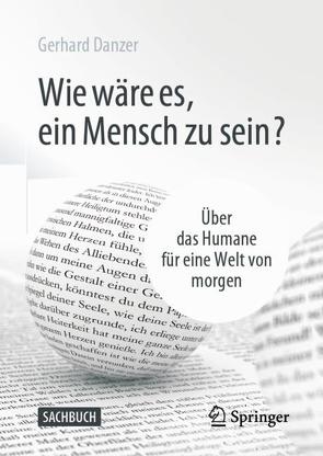 Wie wäre es, ein Mensch zu sein? von Danzer,  Gerhard