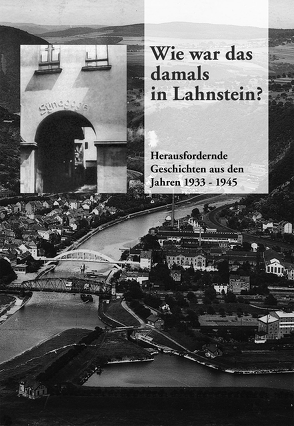 Wie war das damals in Lahnstein von Dexelmann, Fischer, Jungheim, Kring, Kring,  Karin, Ries, Scheele,  Lothar, Steiger