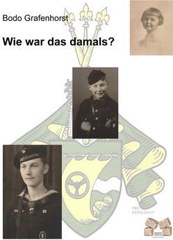 Wie war das damals? von Grafenhorst,  Bodo