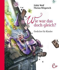 Wie war das doch gleich? von Mitgutsch,  Florian, Polt,  Gerhard, Wolf,  Edith