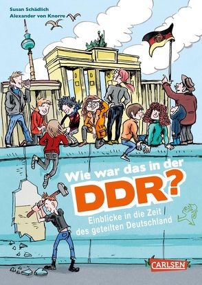 Wie war das in der DDR? von Schädlich,  Susan, von Knorre,  Alexander