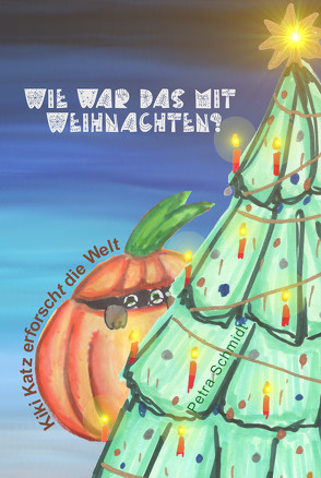 Wie war das mit Weihnachten? von Schmidt,  Petra