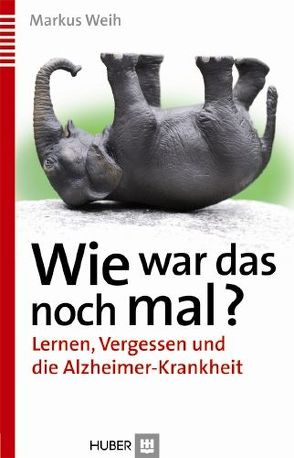 Wie war das noch mal? von Weih,  Markus