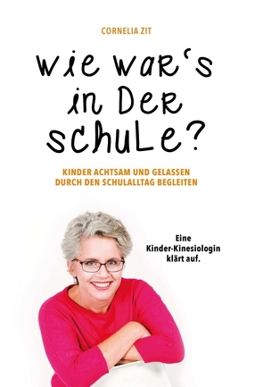 Wie war’s in der Schule? von Zit,  Cornelia