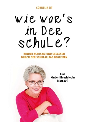 Wie war’s in der Schule? von Zit,  Cornelia