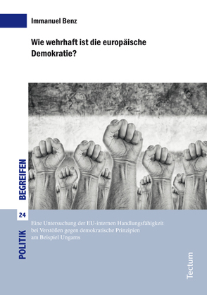 Wie wehrhaft ist die europäische Demokratie? von Benz,  Immanuel